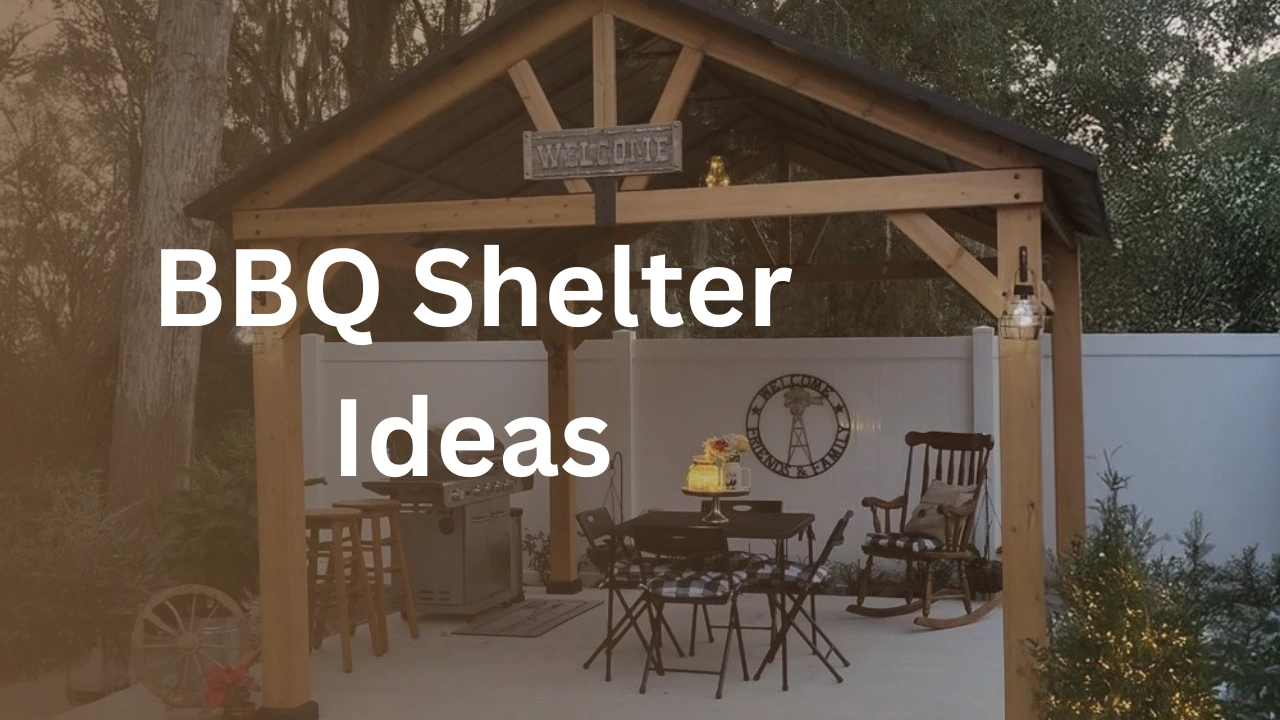 BBQ Shelter Ideas