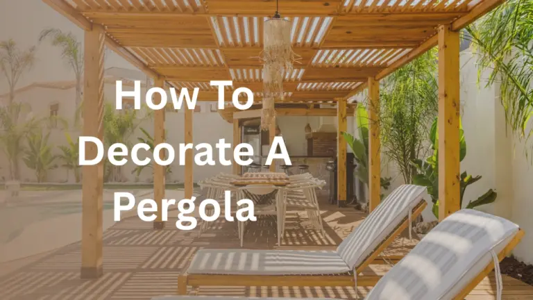 How To Decorate A Pergola